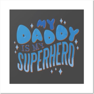 My daddy superhero Posters and Art